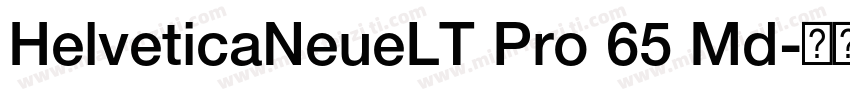 HelveticaNeueLT Pro 65 Md字体转换